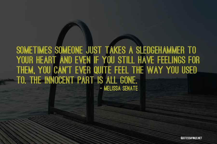 Feelings For Someone Quotes By Melissa Senate Feelings For Someone Quotes By Melissa Senate