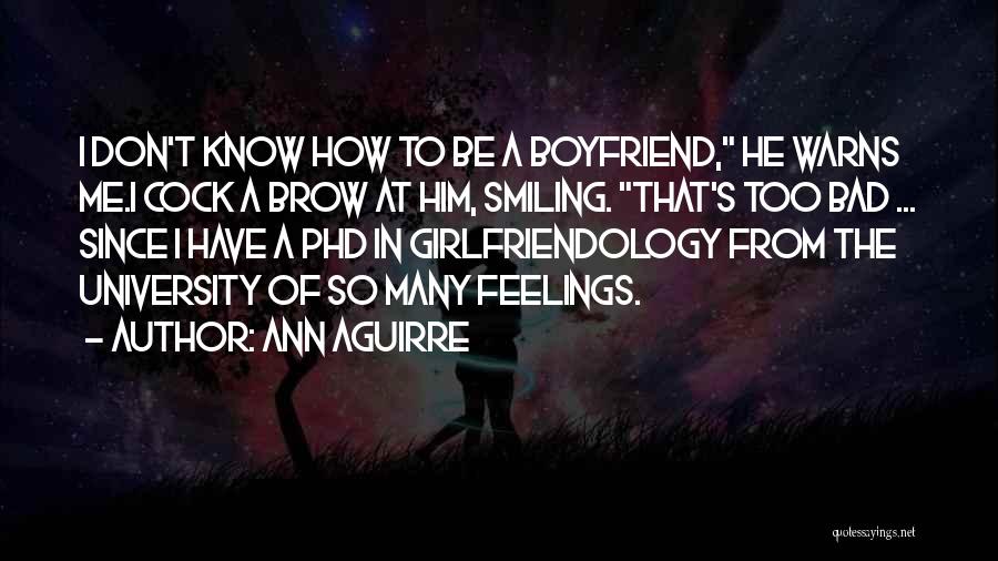 Feelings For Your Boyfriend Quotes By Ann Aguirre