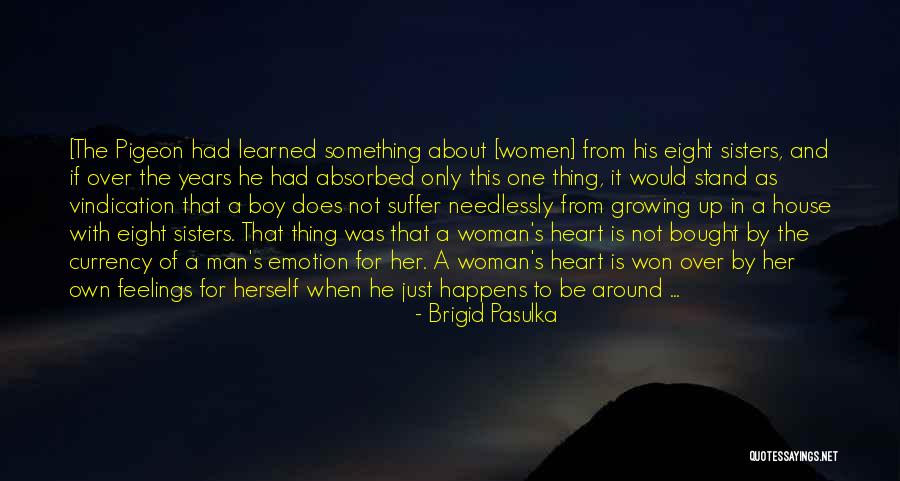 Feelings From Heart Quotes By Brigid Pasulka