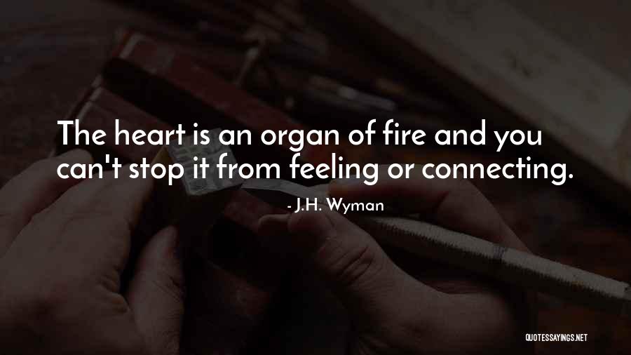 Feelings From Heart Quotes By J.H. Wyman