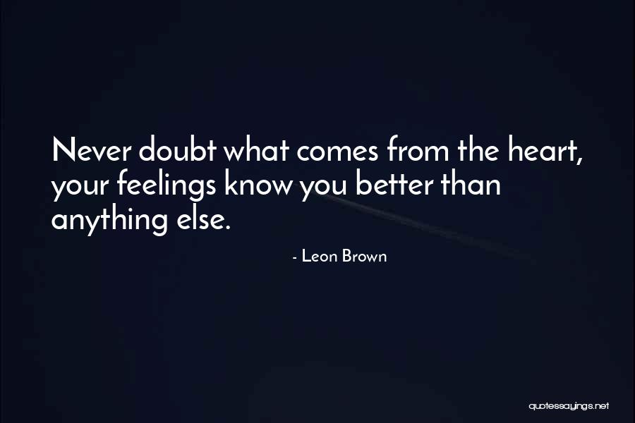 Feelings From Heart Quotes By Leon Brown