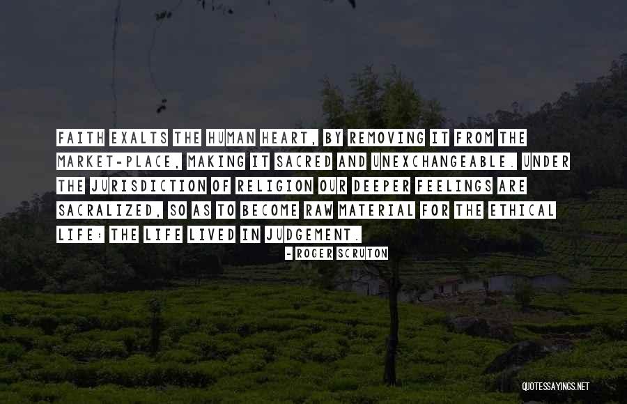 Feelings From Heart Quotes By Roger Scruton