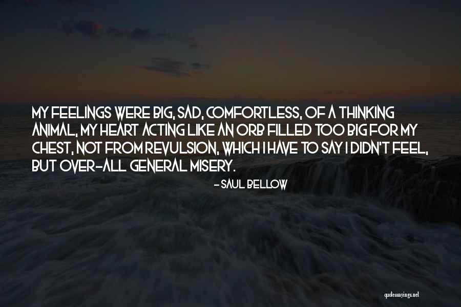 Feelings From Heart Quotes By Saul Bellow