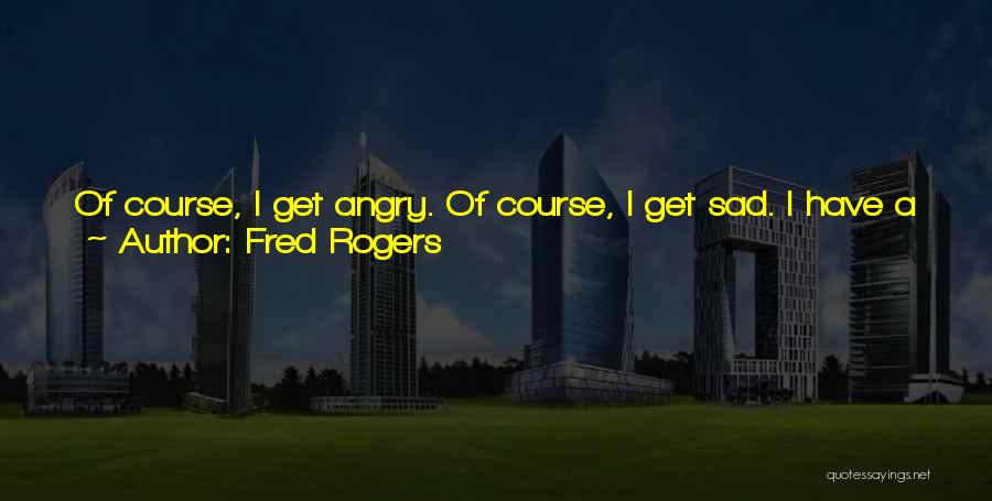 Feelings Get Hurt Quotes By Fred Rogers