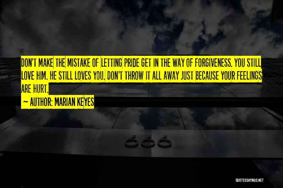 Feelings Get Hurt Quotes By Marian Keyes