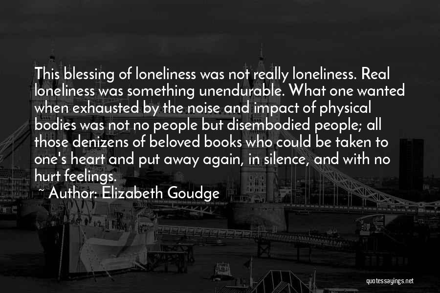 Feelings Got Hurt Quotes By Elizabeth Goudge