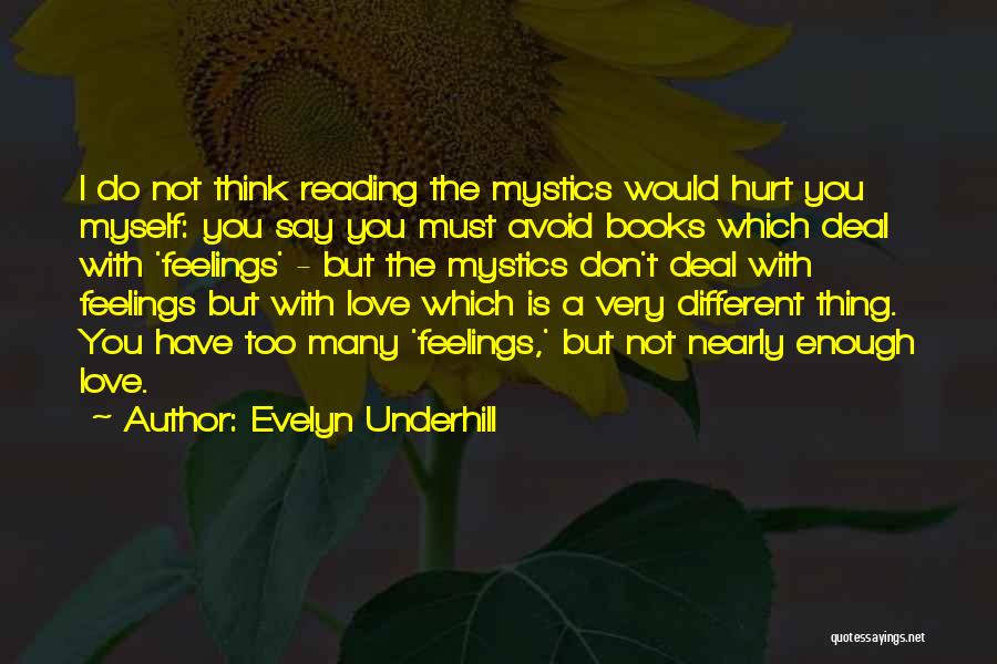 Feelings Got Hurt Quotes By Evelyn Underhill