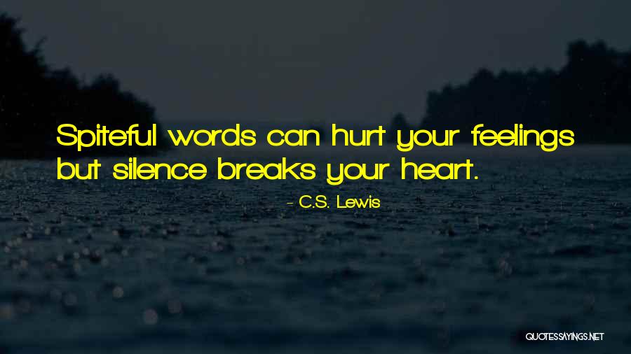 Feelings Hurt Silence Quotes By C.S. Lewis Feelings Hurt Silence Quotes By C.S. Lewis