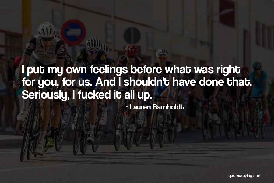 Feelings I Have For You Quotes By Lauren Barnholdt Feelings I Have For You Quotes By Lauren Barnholdt