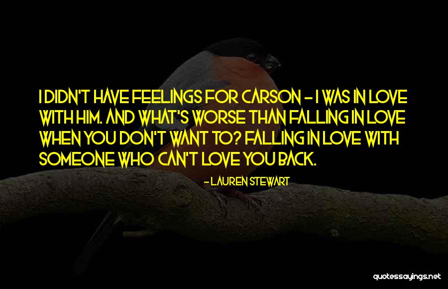 Feelings I Have For You Quotes By Lauren Stewart Feelings I Have For You Quotes By Lauren Stewart