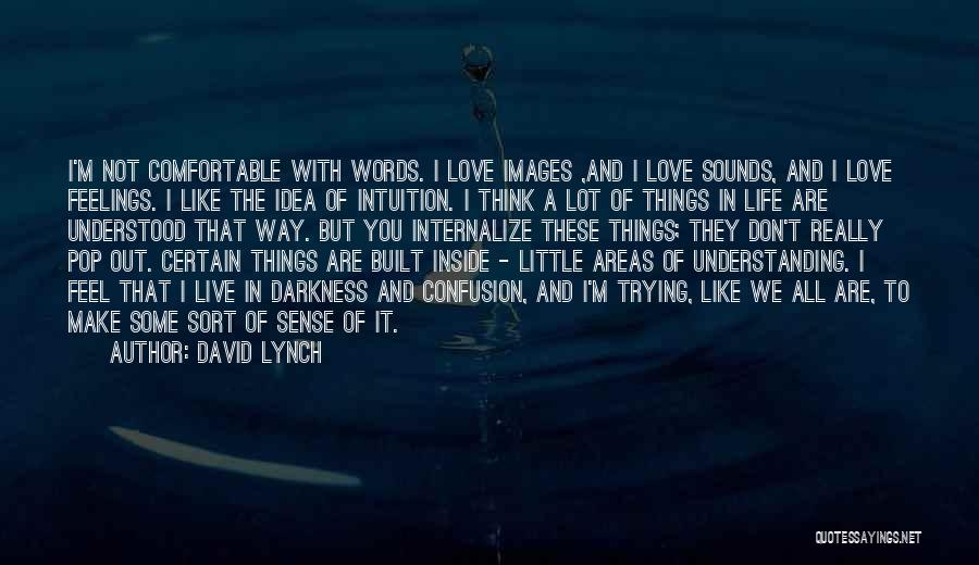 Feelings Images Quotes By David Lynch