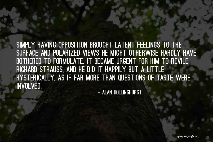 Feelings Involved Quotes By Alan Hollinghurst Feelings Involved Quotes By Alan Hollinghurst