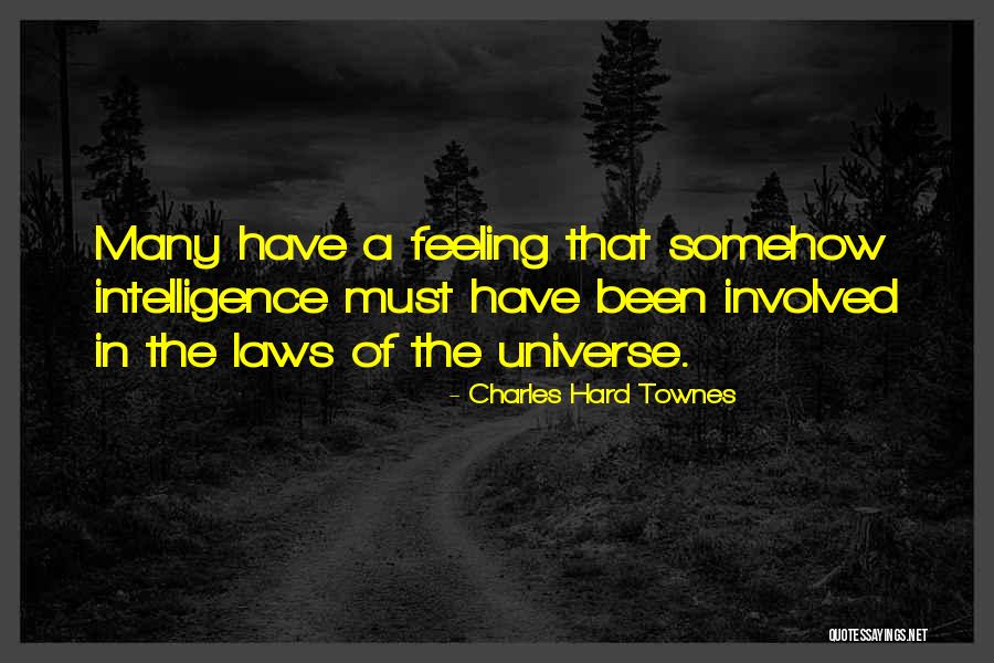 Feelings Involved Quotes By Charles Hard Townes Feelings Involved Quotes By Charles Hard Townes