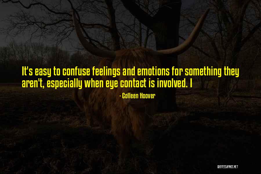 Feelings Involved Quotes By Colleen Hoover Feelings Involved Quotes By Colleen Hoover