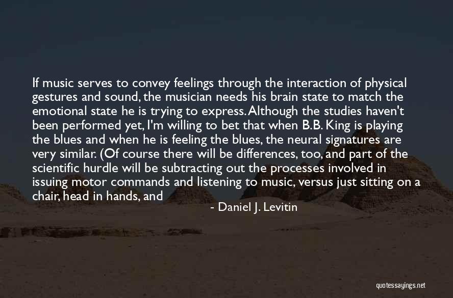 Feelings Involved Quotes By Daniel J. Levitin Feelings Involved Quotes By Daniel J. Levitin