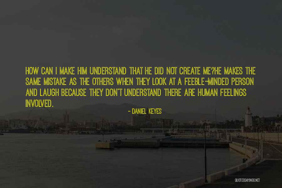 Feelings Involved Quotes By Daniel Keyes Feelings Involved Quotes By Daniel Keyes