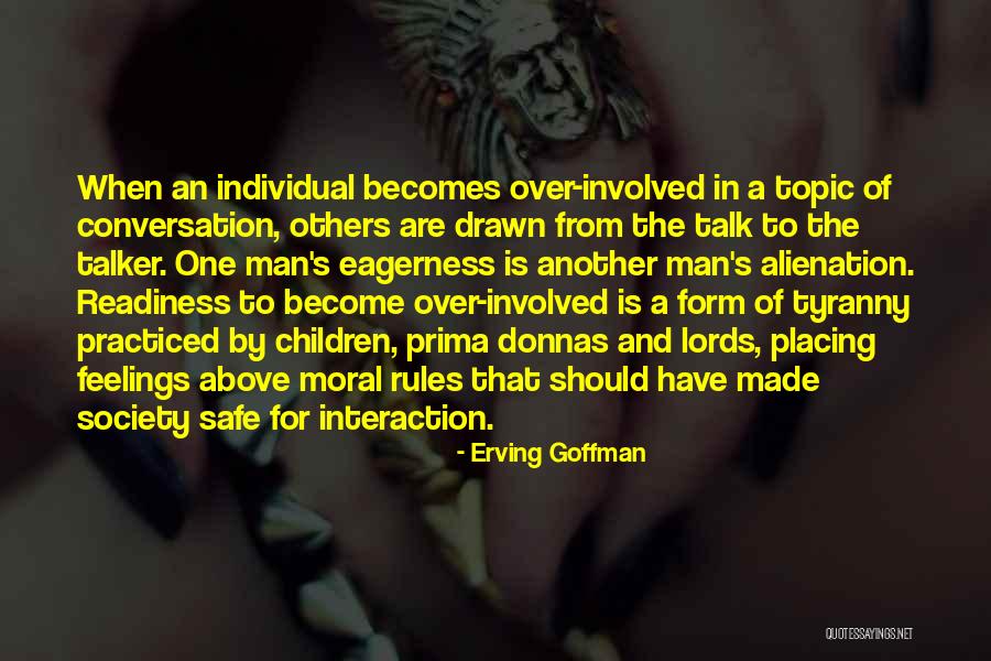 Feelings Involved Quotes By Erving Goffman Feelings Involved Quotes By Erving Goffman