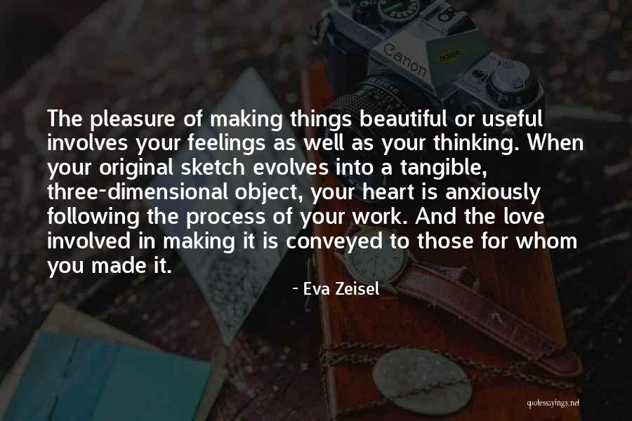 Feelings Involved Quotes By Eva Zeisel Feelings Involved Quotes By Eva Zeisel