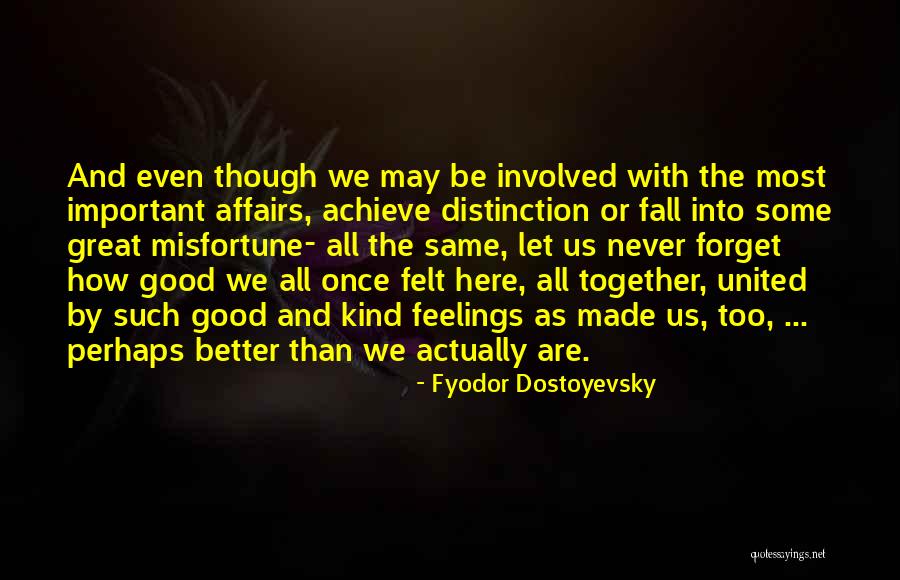 Feelings Involved Quotes By Fyodor Dostoyevsky Feelings Involved Quotes By Fyodor Dostoyevsky