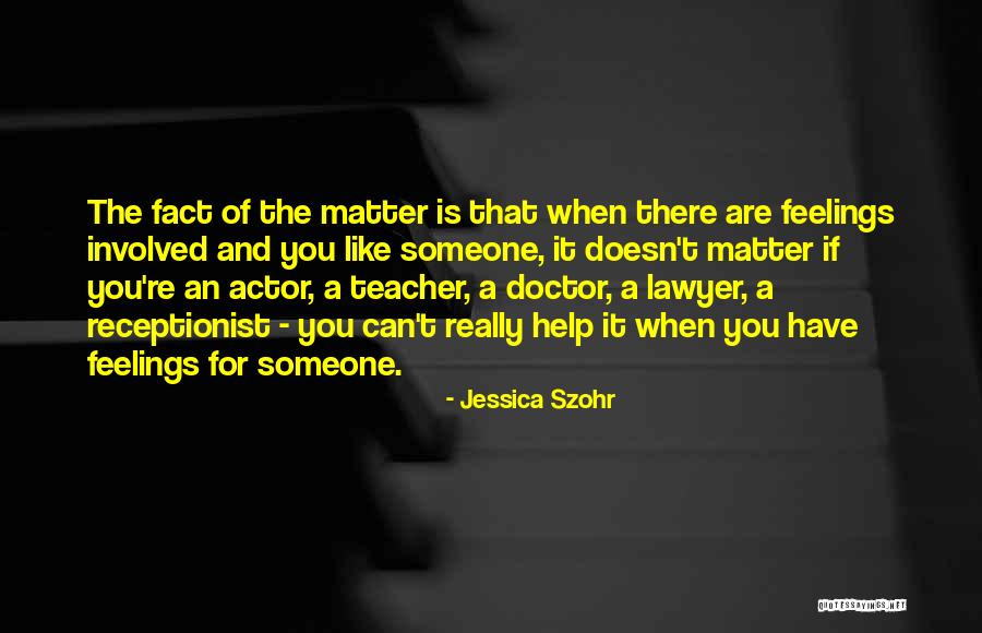 Feelings Involved Quotes By Jessica Szohr Feelings Involved Quotes By Jessica Szohr