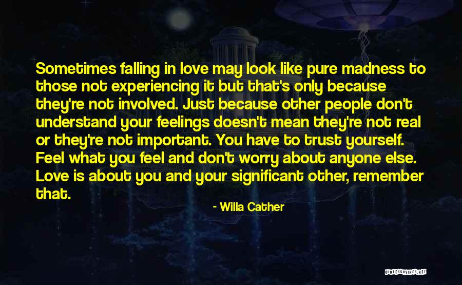Feelings Involved Quotes By Willa Cather Feelings Involved Quotes By Willa Cather