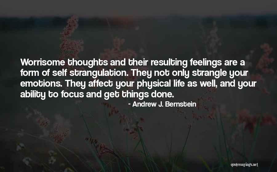 Feelings Life Quotes By Andrew J. Bernstein Feelings Life Quotes By Andrew J. Bernstein