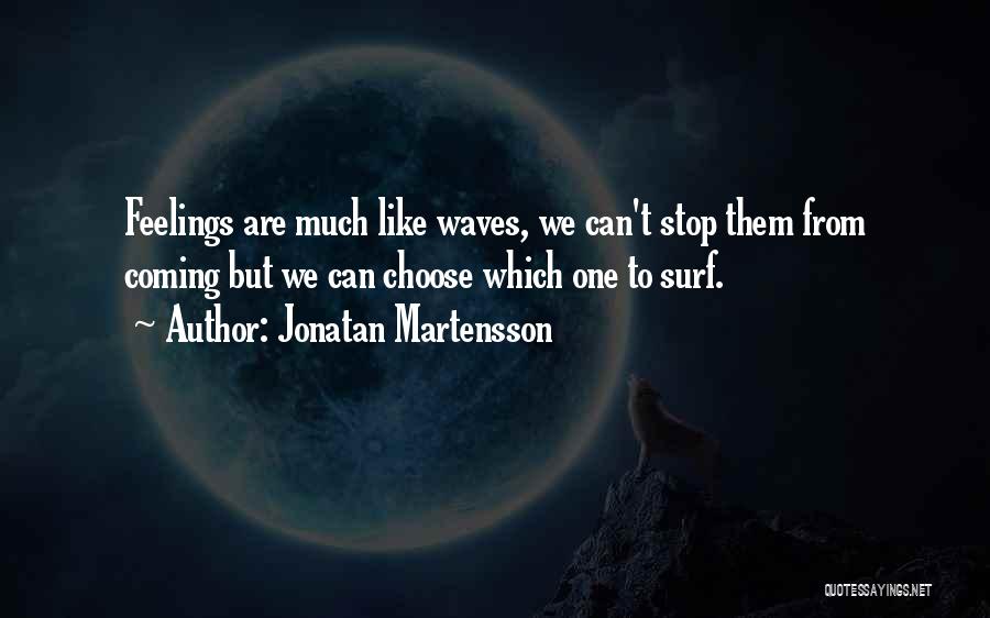 Feelings Like Waves Quotes By Jonatan Martensson