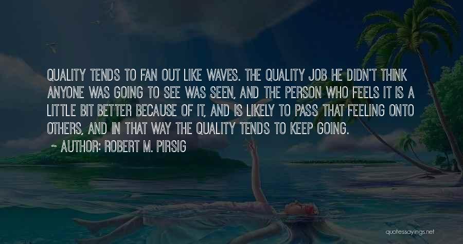 Feelings Like Waves Quotes By Robert M. Pirsig