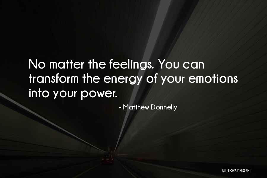 Feelings Matter Quotes By Matthew Donnelly