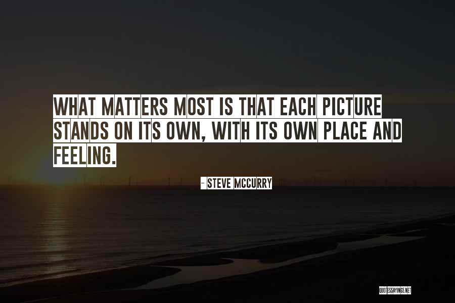 Feelings Matter Quotes By Steve McCurry Feelings Matter Quotes By Steve McCurry