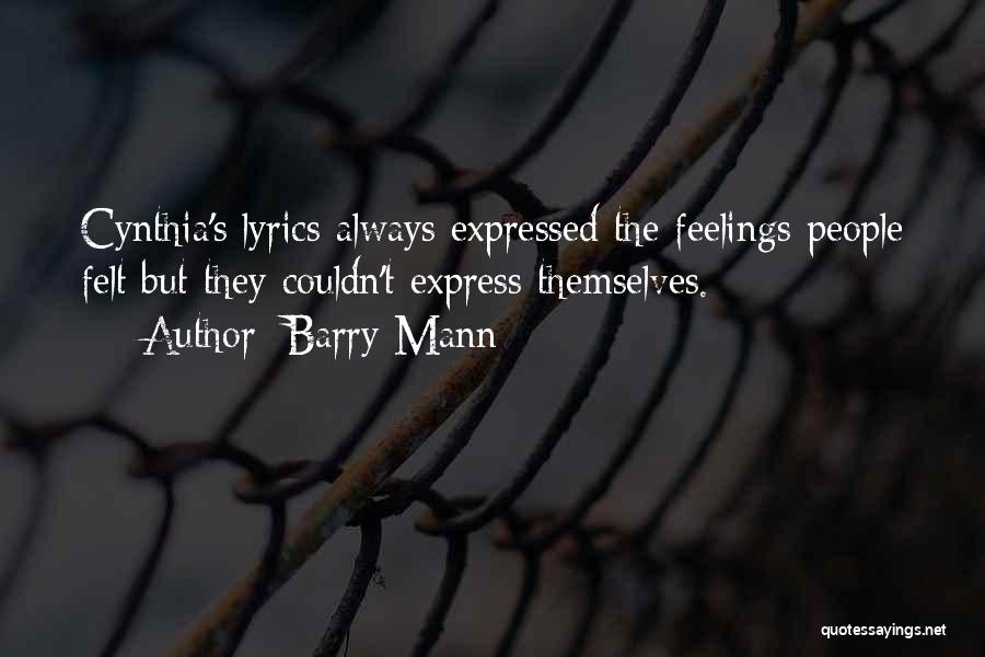 Feelings Not Expressed Quotes By Barry Mann