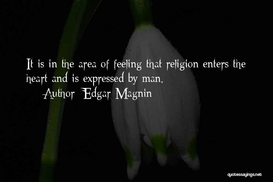 Feelings Not Expressed Quotes By Edgar Magnin