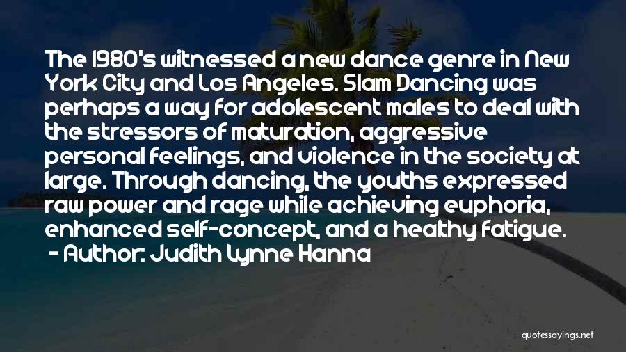 Feelings Not Expressed Quotes By Judith Lynne Hanna