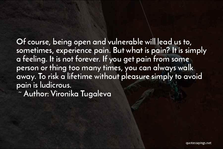 Feelings Not Going Away Quotes By Vironika Tugaleva