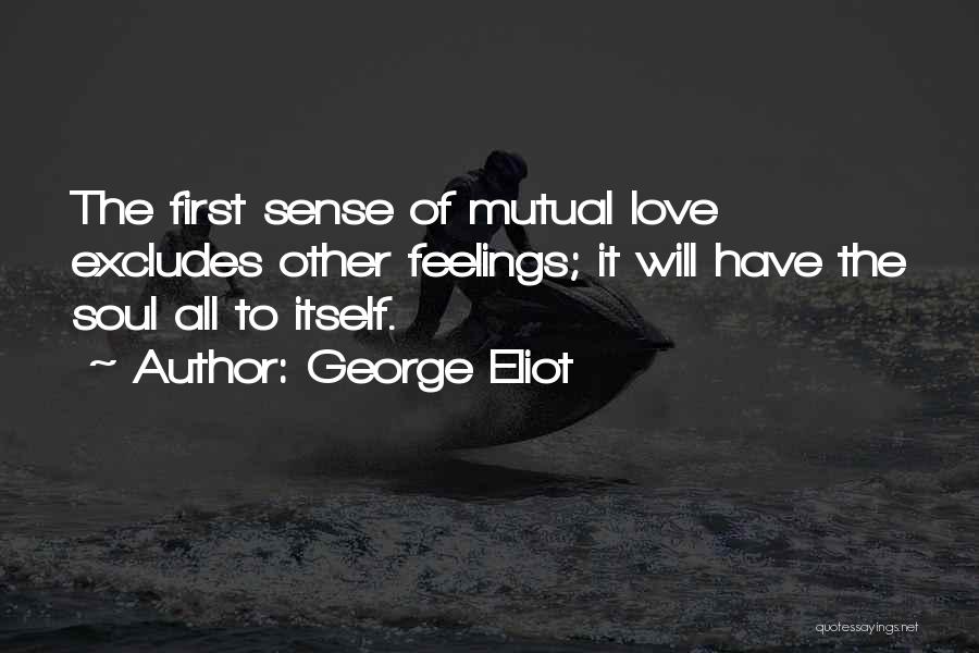 Feelings Not Mutual Quotes By George Eliot