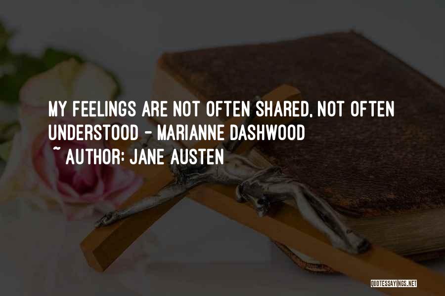 Feelings Not Understood Quotes By Jane Austen