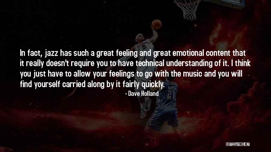 Feelings Of Content Quotes By Dave Holland Feelings Of Content Quotes By Dave Holland
