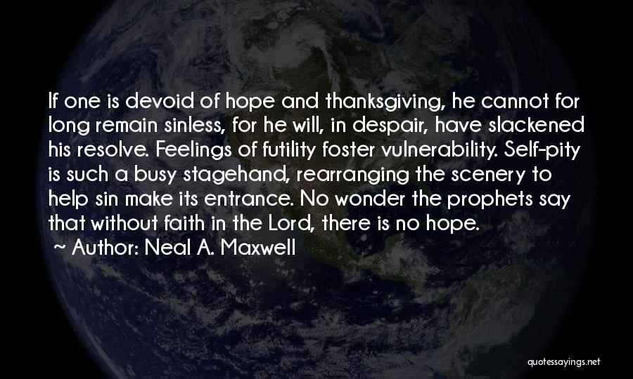 Feelings Of Despair Quotes By Neal A. Maxwell