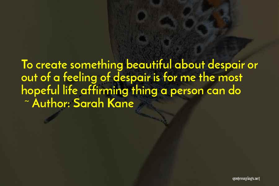 Feelings Of Despair Quotes By Sarah Kane