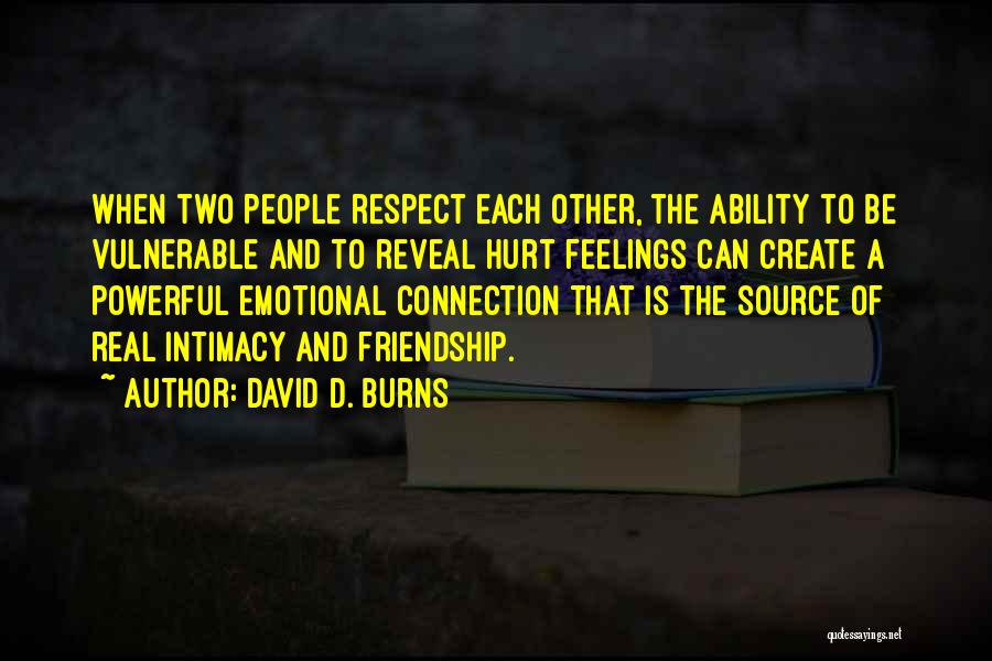 Feelings Of Friendship Quotes By David D. Burns