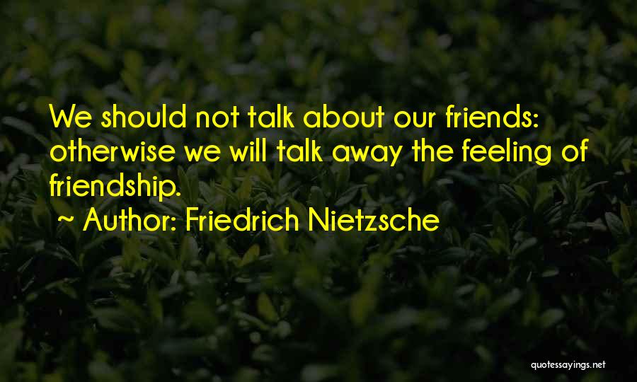 Feelings Of Friendship Quotes By Friedrich Nietzsche