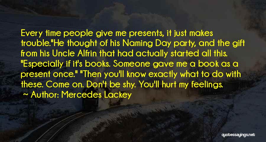Feelings Of Hurt Quotes By Mercedes Lackey