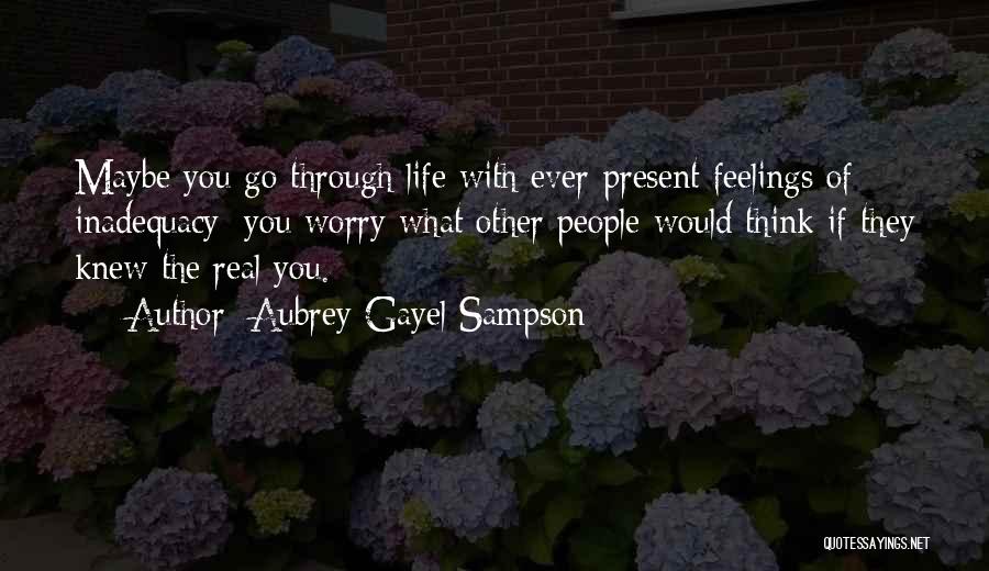 Feelings Of Inadequacy Quotes By Aubrey Gayel Sampson