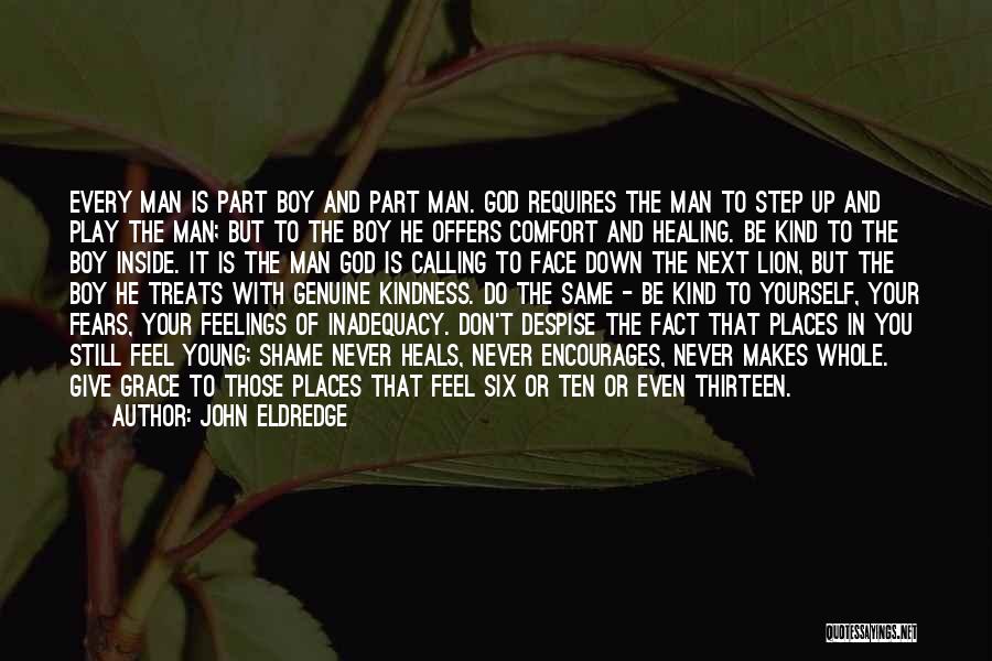 Feelings Of Inadequacy Quotes By John Eldredge