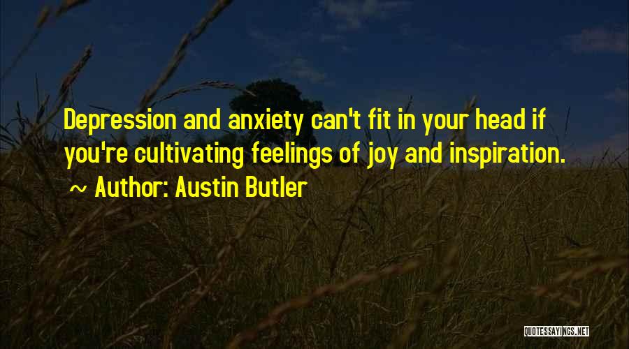 Feelings Of Joy Quotes By Austin Butler