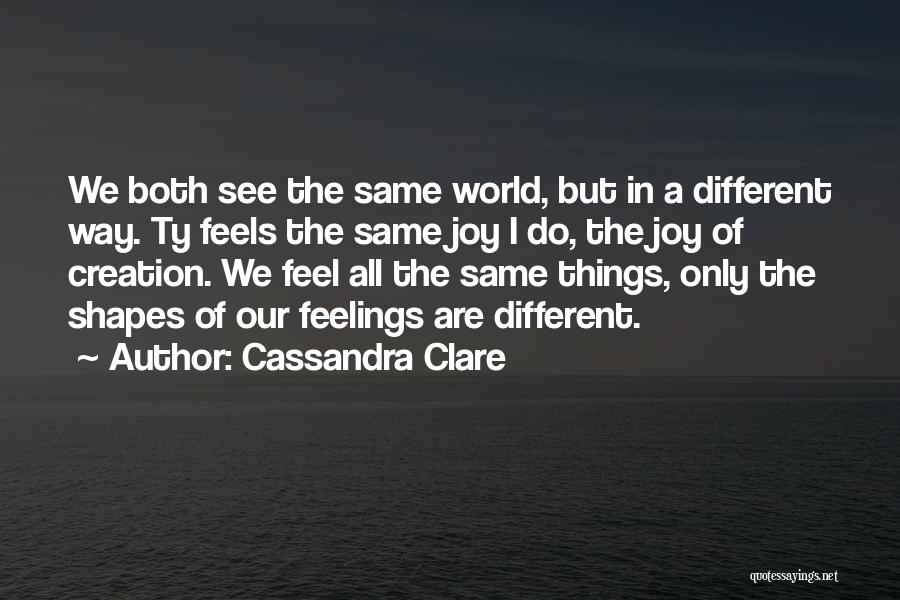 Feelings Of Joy Quotes By Cassandra Clare