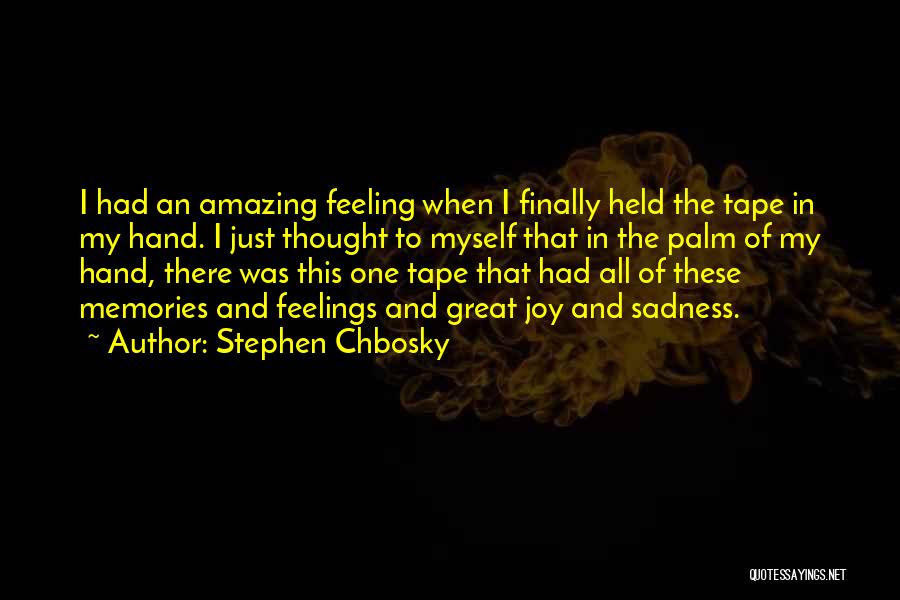 Feelings Of Joy Quotes By Stephen Chbosky