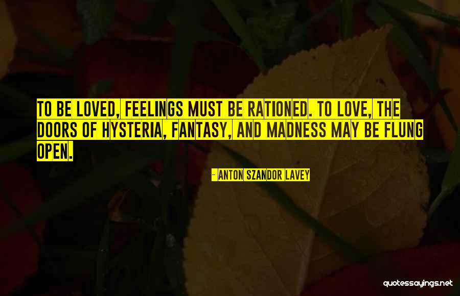 Feelings Of Love Quotes By Anton Szandor LaVey Feelings Of Love Quotes By Anton Szandor LaVey