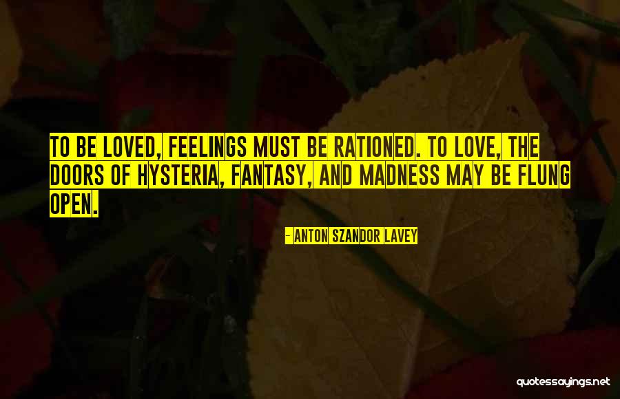 Feelings Of Love Quotes By Anton Szandor LaVey