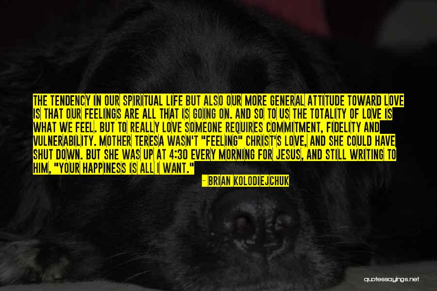 Feelings Of Love Quotes By Brian Kolodiejchuk Feelings Of Love Quotes By Brian Kolodiejchuk